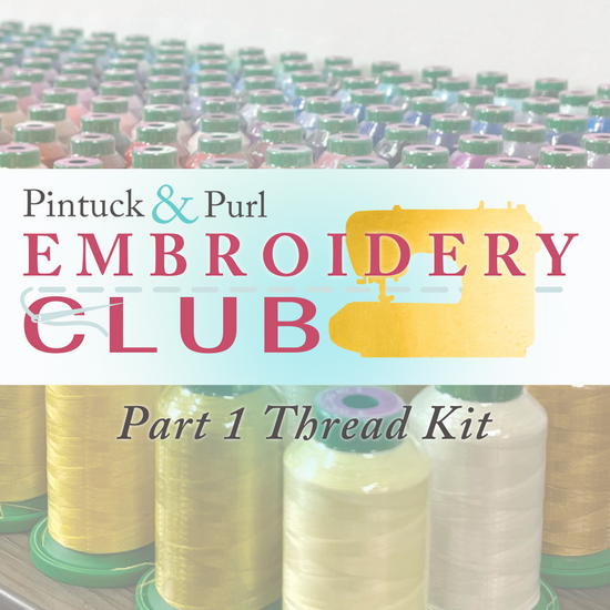Forum Club1 Thread Embroidery Club Part 1 Thread Kit – Pintuck & Purl