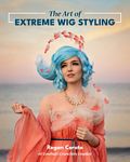 The Art of Extreme Wig Styling