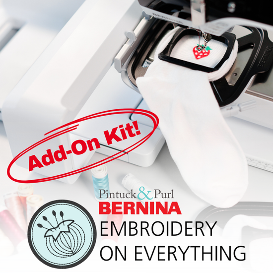 Embroidery on Everything: Add-On Kit
